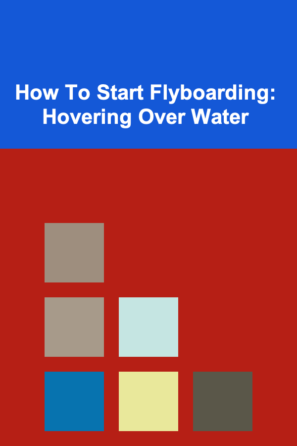 How To Start Flyboarding: Hovering Over Water