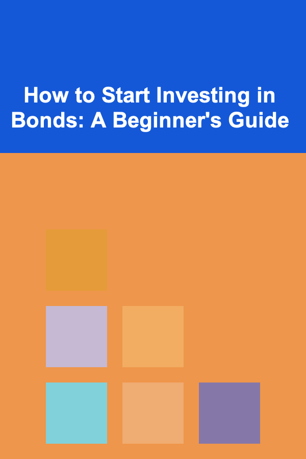 How to Start Investing in Bonds: A Beginner's Guide
