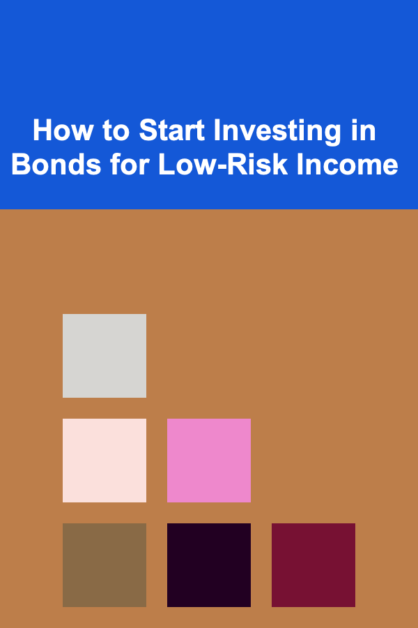 How to Start Investing in Bonds for Low-Risk Income