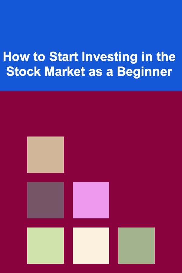 How to Start Investing in the Stock Market as a Beginner