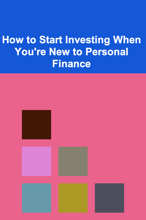 How to Start Investing When You're New to Personal Finance