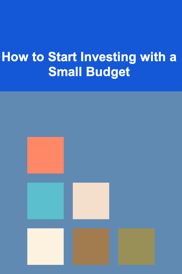 How to Start Investing with a Small Budget