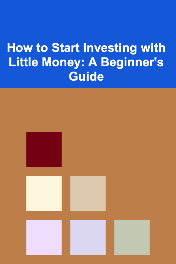 How to Start Investing with Little Money: A Beginner's Guide