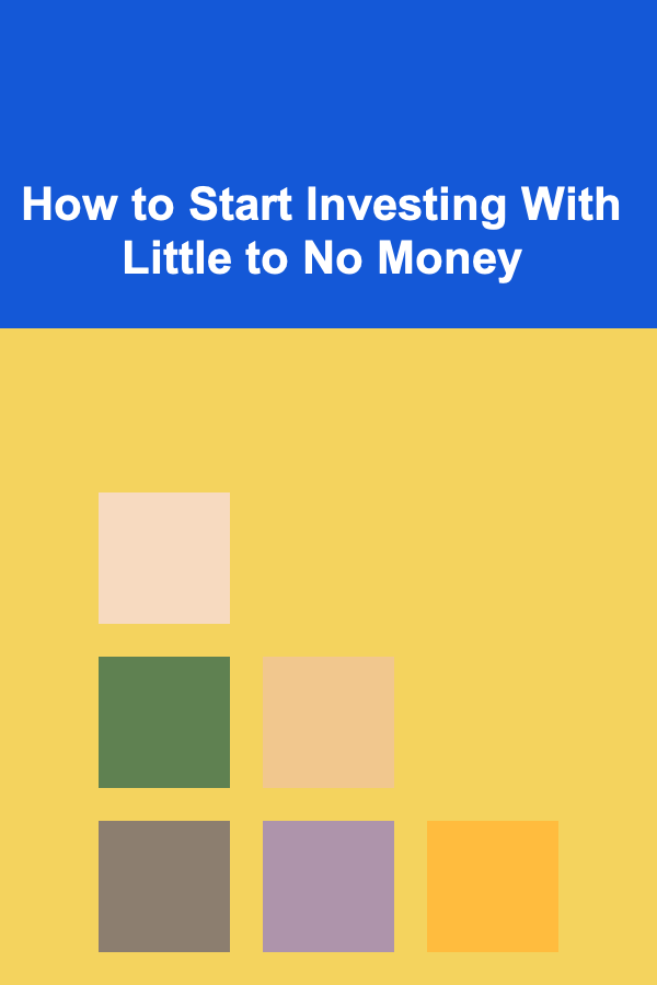 How to Start Investing With Little to No Money