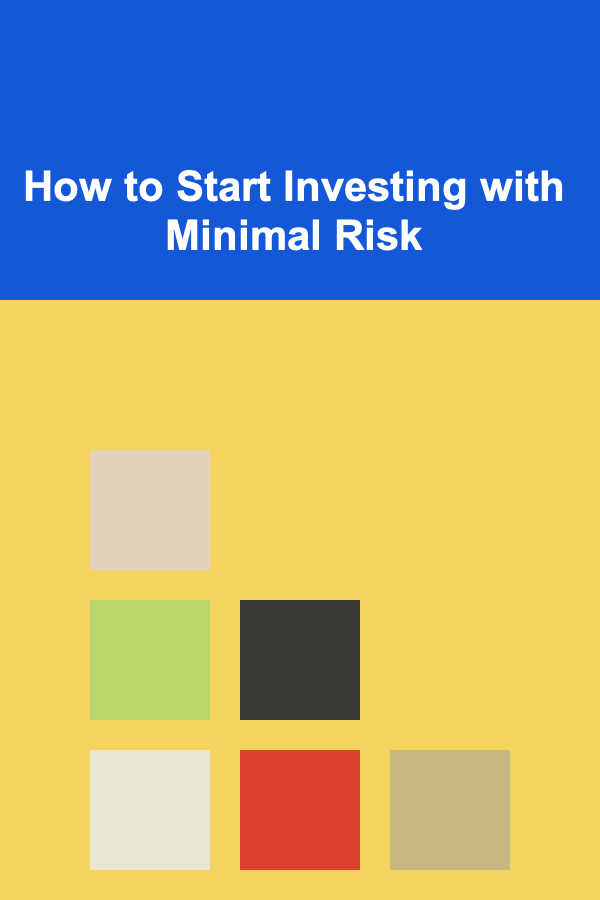 How to Start Investing with Minimal Risk