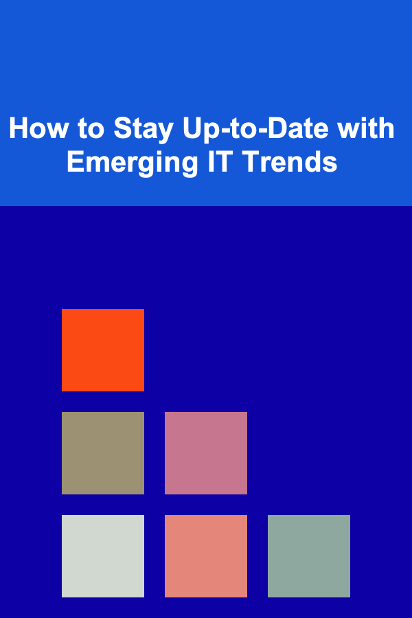 How to Stay Up-to-Date with Emerging IT Trends
