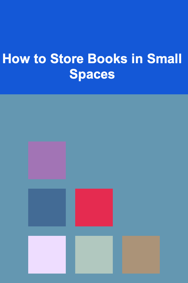 How to Store Books in Small Spaces