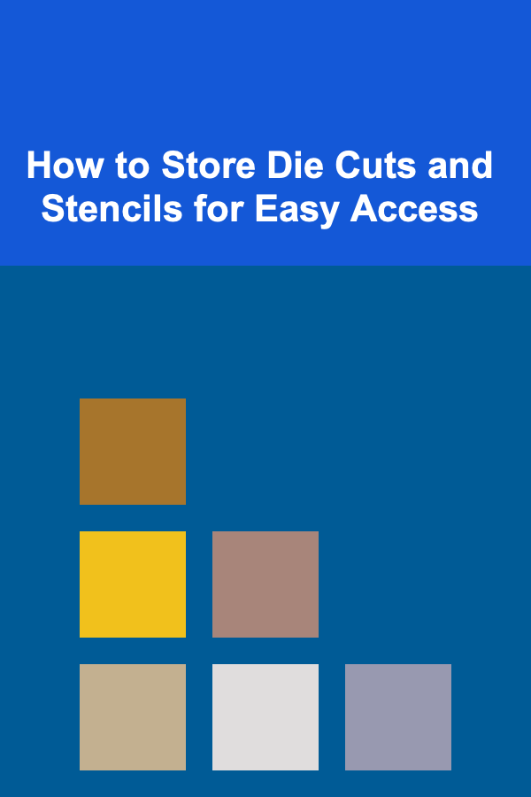 How to Store Die Cuts and Stencils for Easy Access