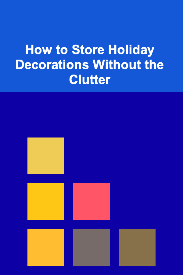 How to Store Holiday Decorations Without the Clutter