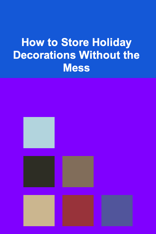 How to Store Holiday Decorations Without the Mess