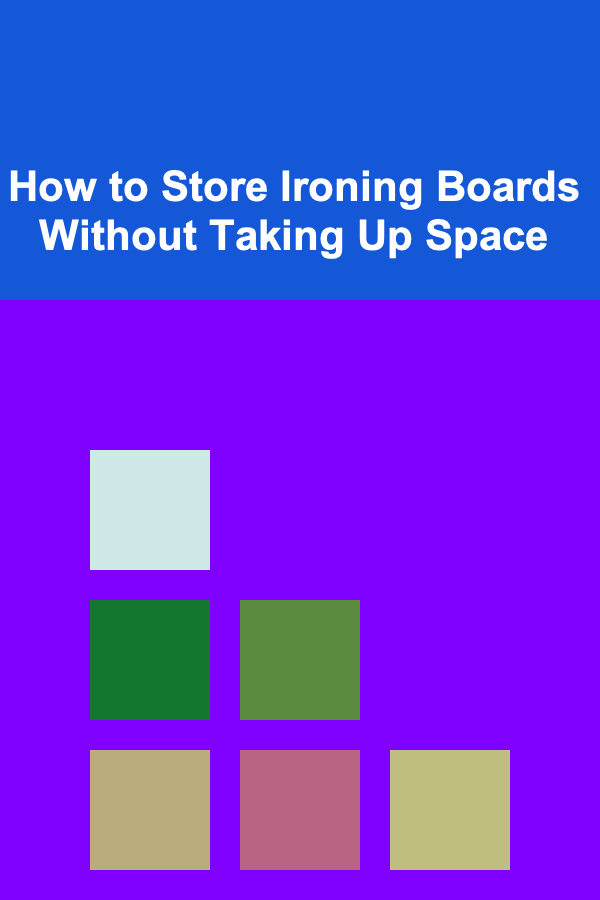 How to Store Ironing Boards Without Taking Up Space