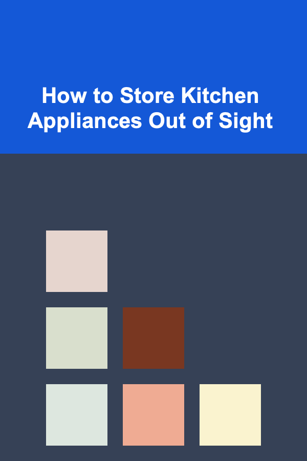 How to Store Kitchen Appliances Out of Sight