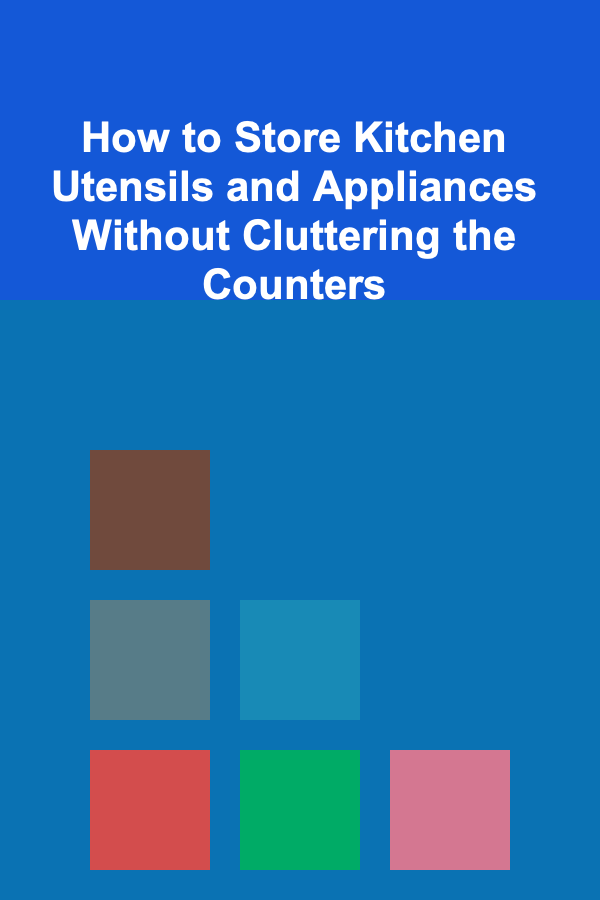 How to Store Kitchen Utensils and Appliances Without Cluttering the Counters