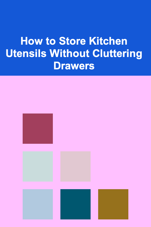 How to Store Kitchen Utensils Without Cluttering Drawers