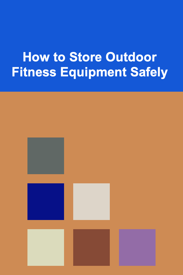 How to Store Outdoor Fitness Equipment Safely