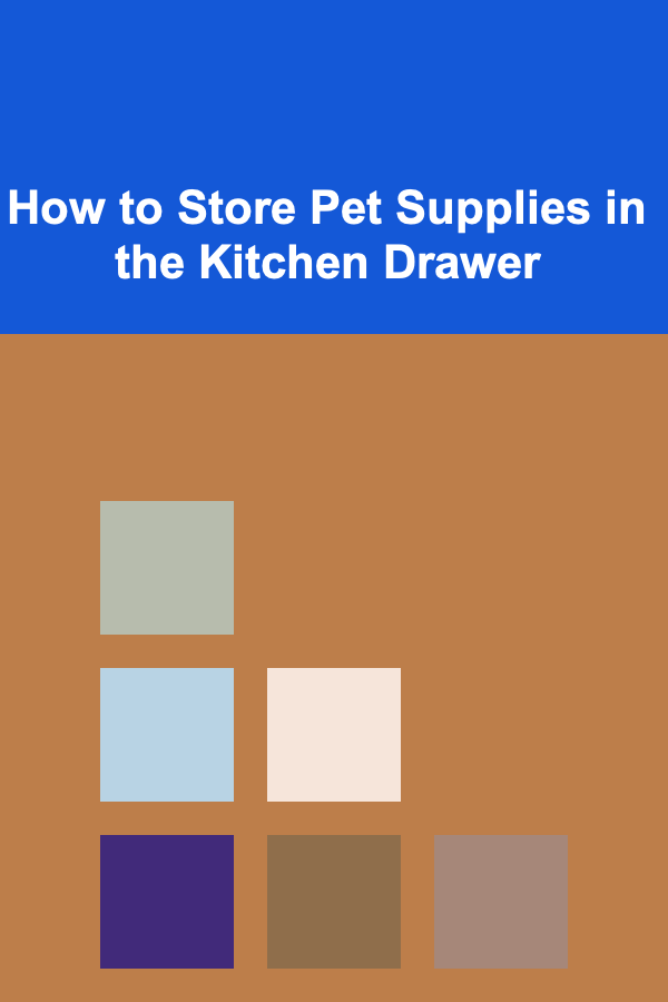 How to Store Pet Supplies in the Kitchen Drawer