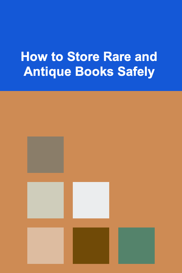 How to Store Rare and Antique Books Safely