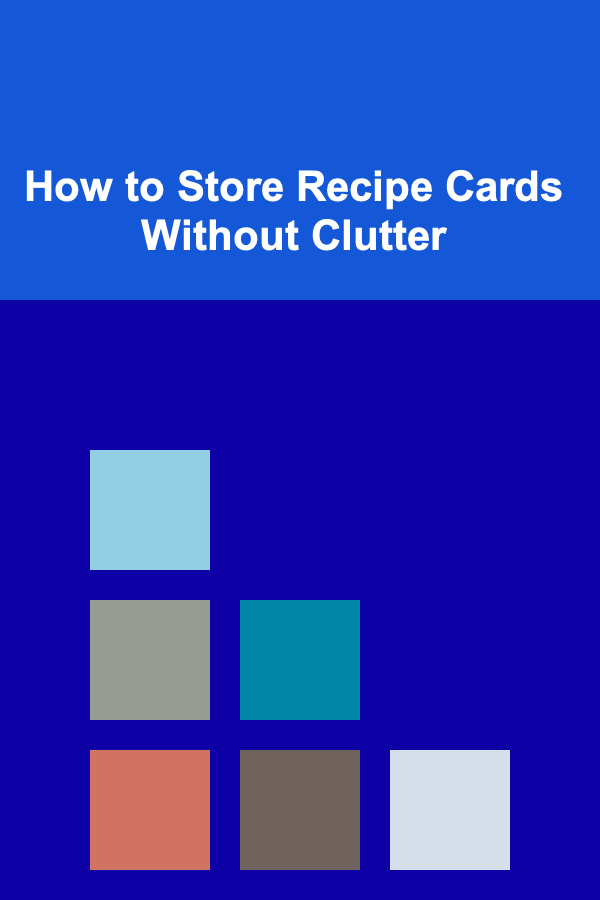 How to Store Recipe Cards Without Clutter