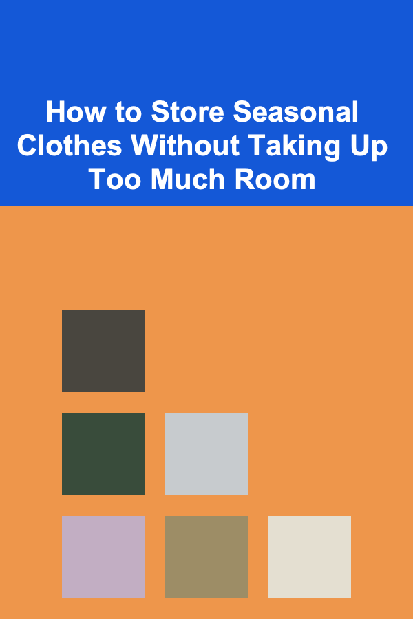 How to Store Seasonal Clothes Without Taking Up Too Much Room