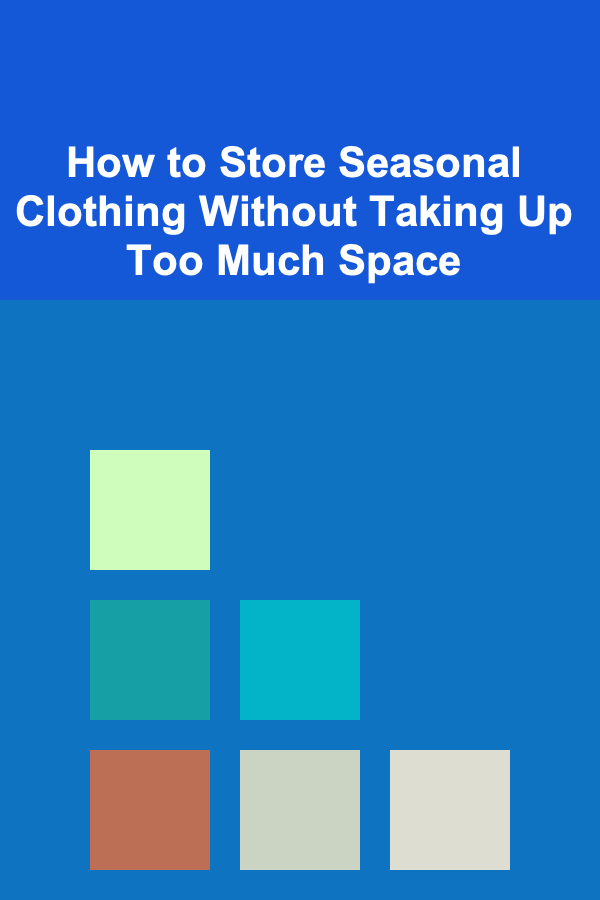 How to Store Seasonal Clothing Without Taking Up Too Much Space