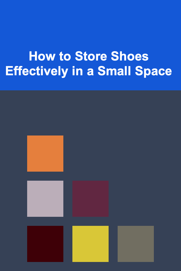 How to Store Shoes Effectively in a Small Space