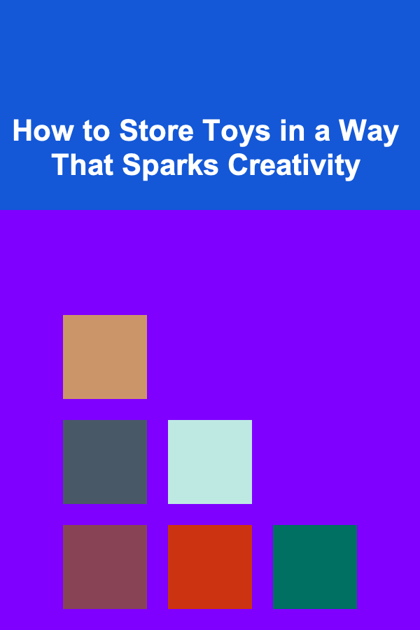 How to Store Toys in a Way That Sparks Creativity