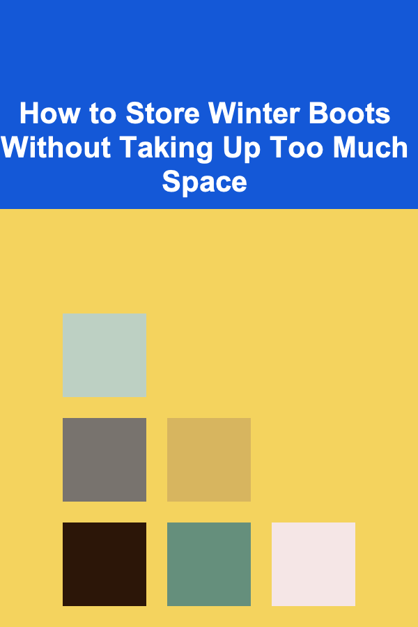 How to Store Winter Boots Without Taking Up Too Much Space