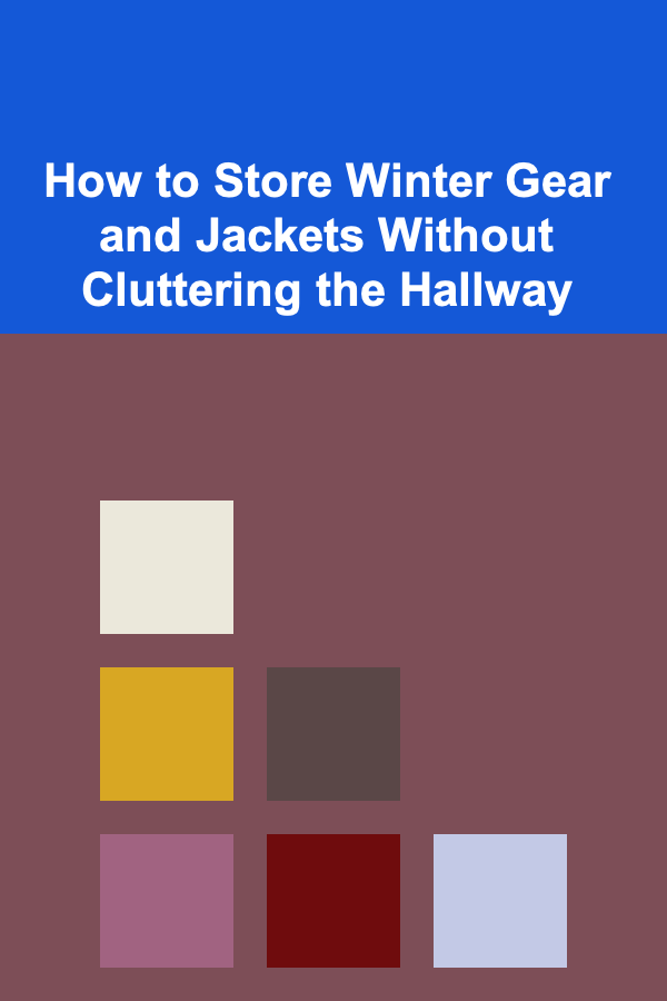 How to Store Winter Gear and Jackets Without Cluttering the Hallway
