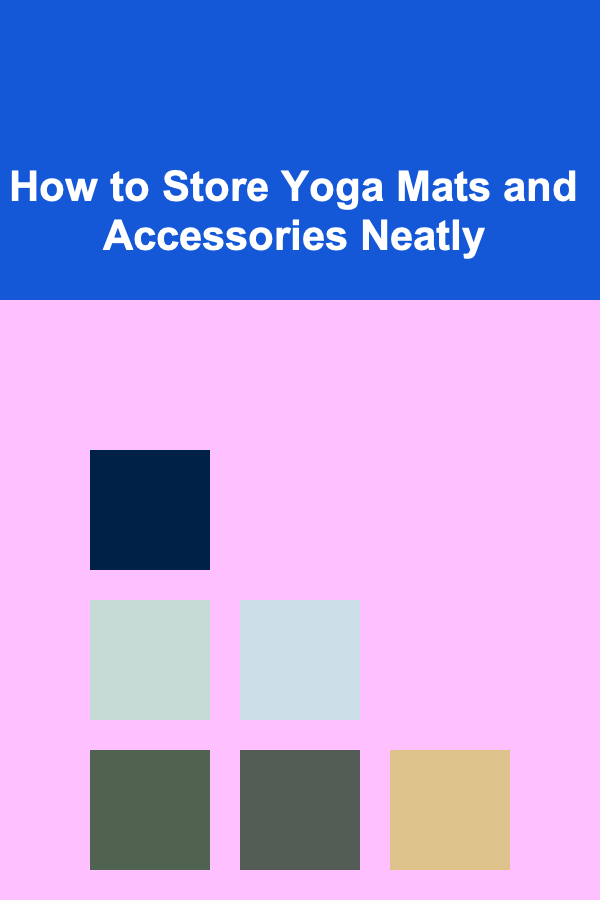 How to Store Yoga Mats and Accessories Neatly