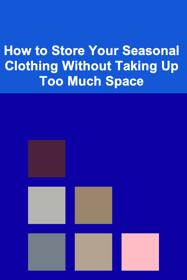 How to Store Your Seasonal Clothing Without Taking Up Too Much Space
