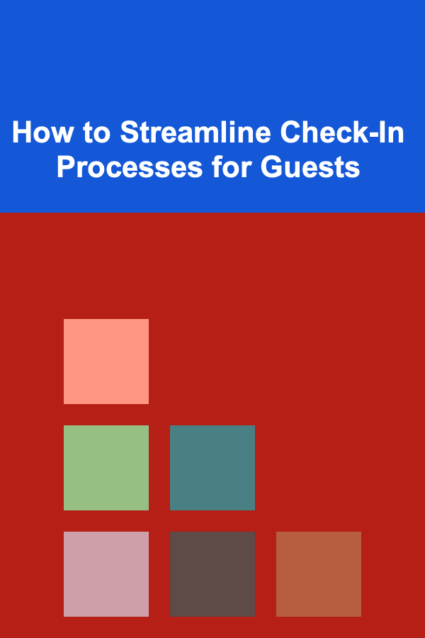 How to Streamline Check-In Processes for Guests