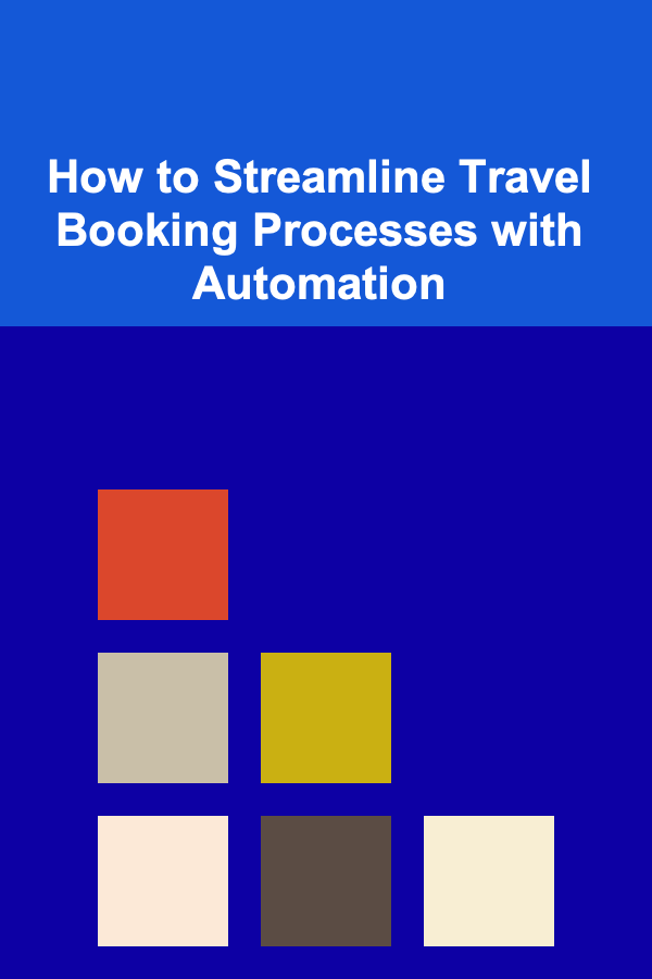 How to Streamline Travel Booking Processes with Automation