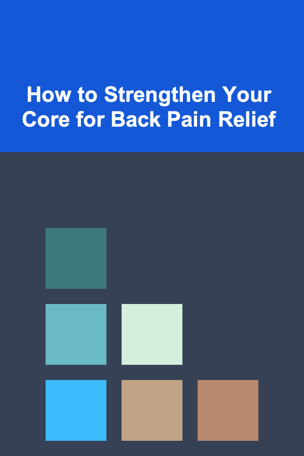 How to Strengthen Your Core for Back Pain Relief
