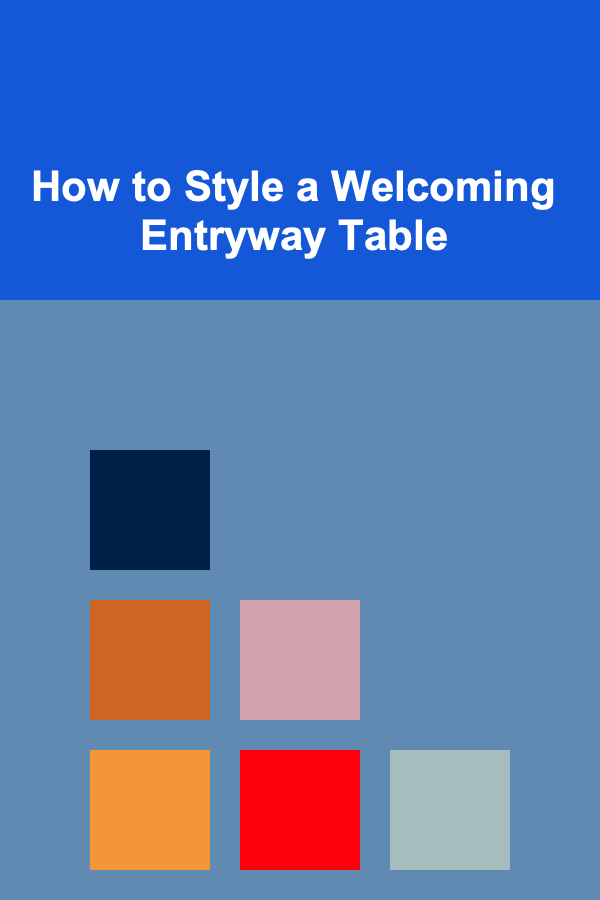 How to Style a Welcoming Entryway Table