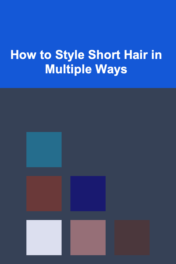 How to Style Short Hair in Multiple Ways