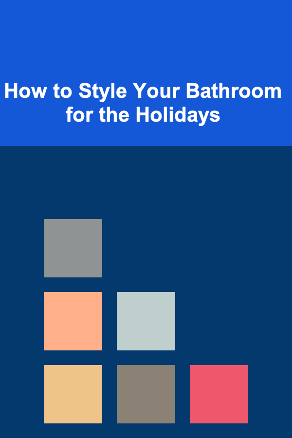 How to Style Your Bathroom for the Holidays