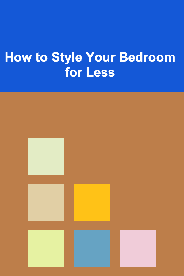 How to Style Your Bedroom for Less