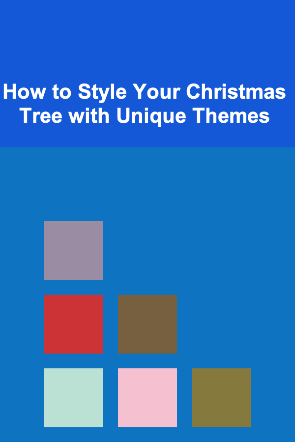 How to Style Your Christmas Tree with Unique Themes
