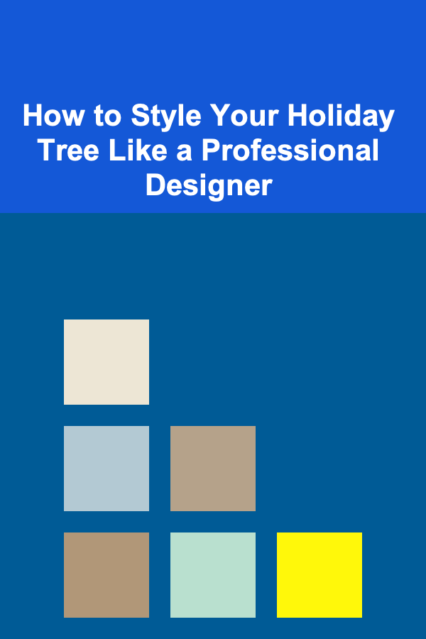 How to Style Your Holiday Tree Like a Professional Designer
