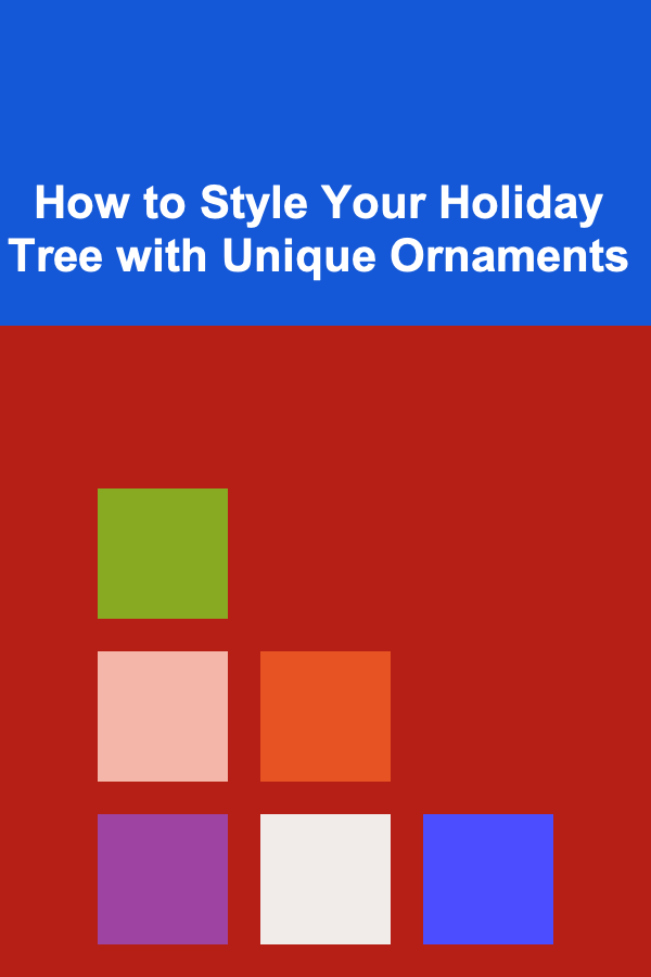 How to Style Your Holiday Tree with Unique Ornaments