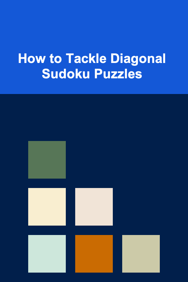 How to Tackle Diagonal Sudoku Puzzles