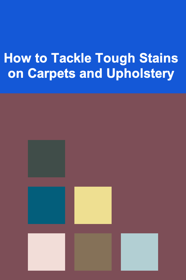 How to Tackle Tough Stains on Carpets and Upholstery