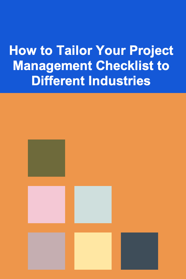 How to Tailor Your Project Management Checklist to Different Industries