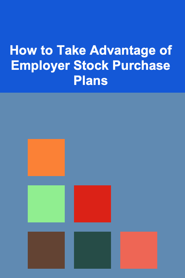 How to Take Advantage of Employer Stock Purchase Plans