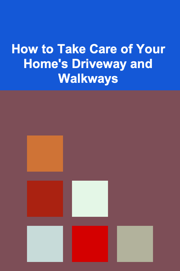 How to Take Care of Your Home's Driveway and Walkways