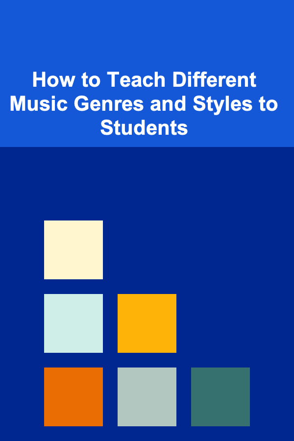 How to Teach Different Music Genres and Styles to Students