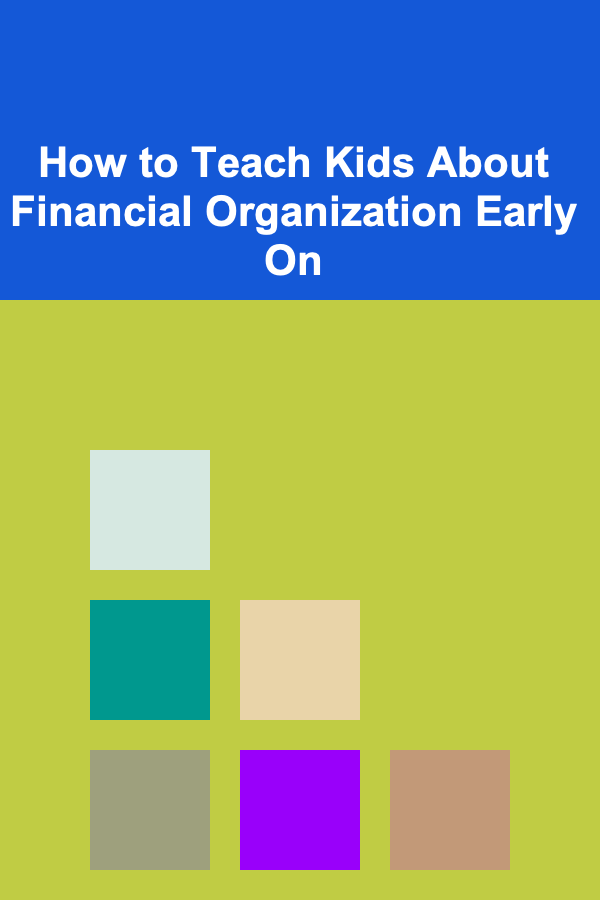 How to Teach Kids About Financial Organization Early On