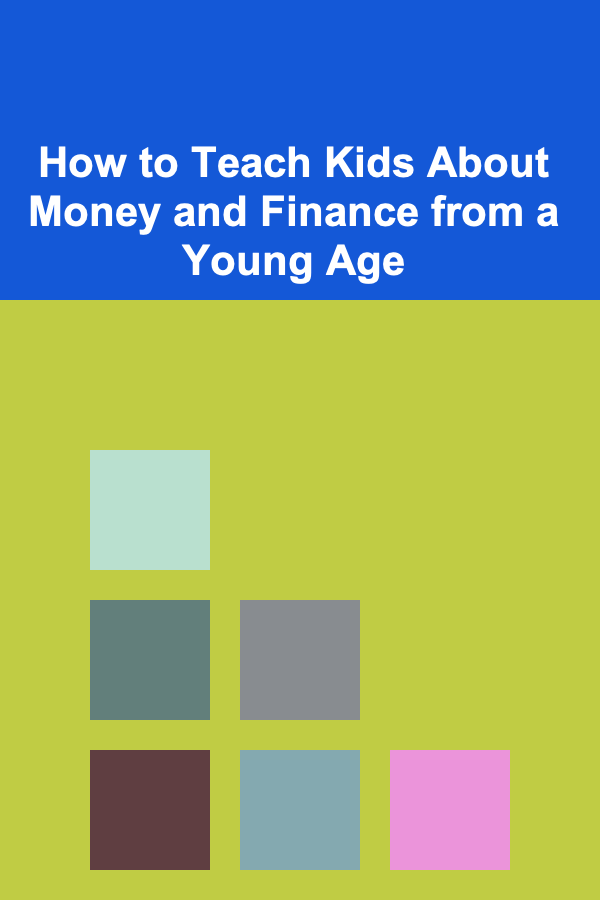 How to Teach Kids About Money and Finance from a Young Age