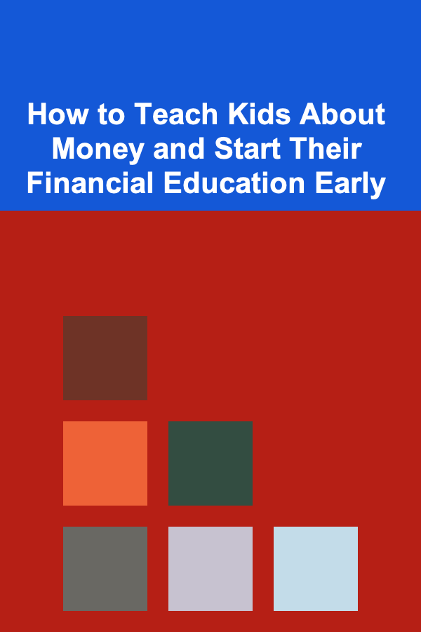 How to Teach Kids About Money and Start Their Financial Education Early