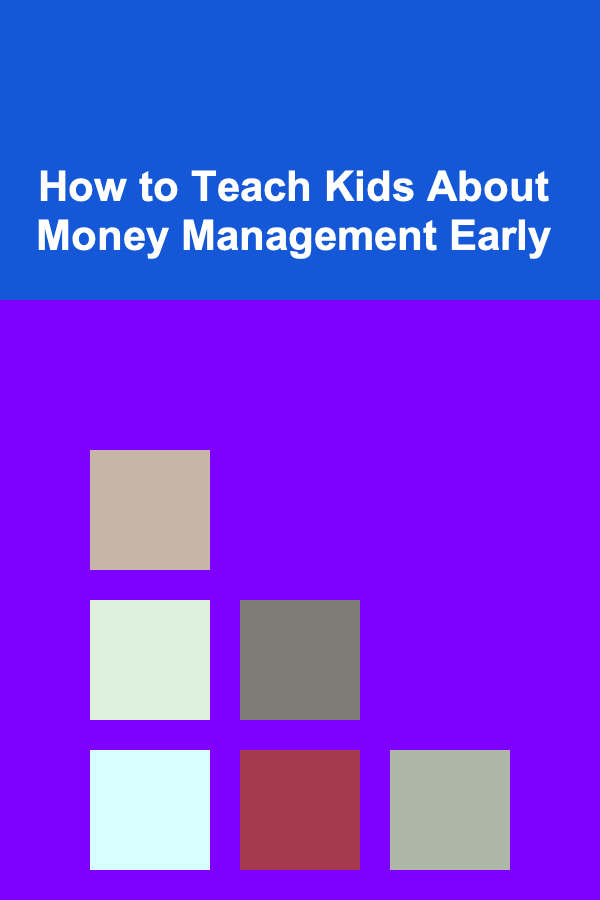 How to Teach Kids About Money Management Early